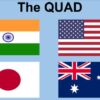 QUAD, QUAD Security Dialogue, Significance of QUAD, Geopolitical & Geoeconomic Significance of QUAD, QUAD benefits, QUAD challenges, QUAD& India, QUAD & USA, QUAD & Japan , QUAD & Australia