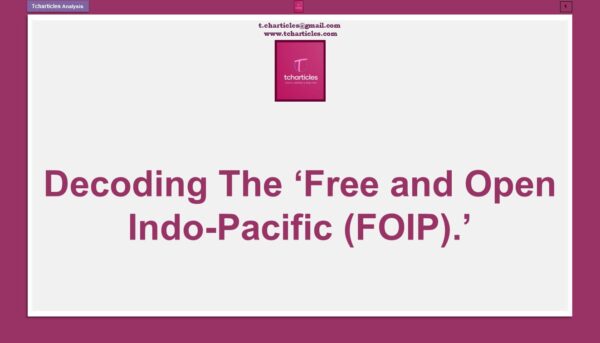FOIP, Free & Open Indo-Pacific, Free & Open Indo Pacific, Features of FOIP, geopolitical features of Indo-pacific, Origin of FOIP, FOIP concept, FOIP objectives, FOIP vision, Aim of FOIP,FOIP strategy, jpg